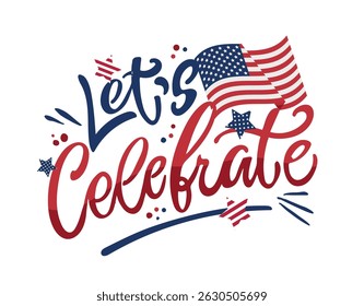 Happy 4th of July - Independence day of America. Hand drawn doodle lettering fot postcard, t-shirt design, mug print.