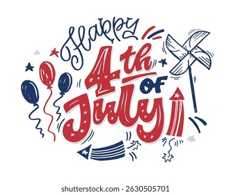 Happy 4th of July - Independence day of America. Hand drawn doodle lettering fot postcard, t-shirt design, mug print.