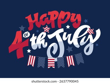 Happy 4th of July - Independence day of America. Hand drawn doodle lettering fot postcard, t-shirt design, mug print.