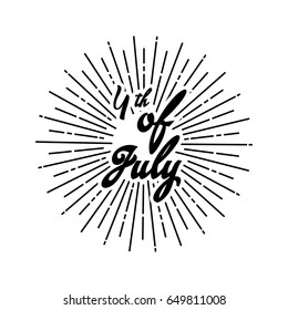 Happy 4th of July, Independence Day hand drawn lettering with sun rays