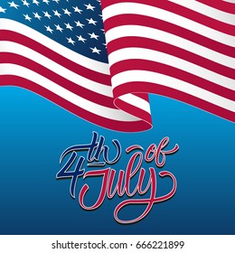 Happy 4th of July Independence Day greeting card with waving american national flag and handwritten lettering text design. Vector illustration.