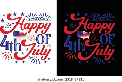 Happy 4th Of July  T Shirt .4th of July T Shirt, American Independence Day Celebration