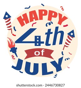 Happy 4th of July .Typographic vintage illustration .Vector illustration.firework .red and blue element .The torch
