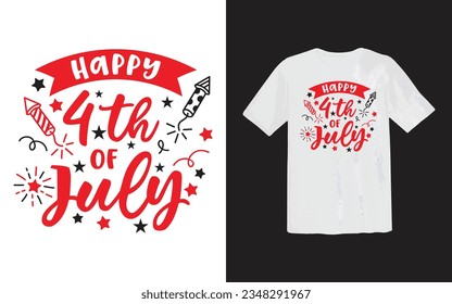 Happy 4th of July  or Typography T shirt Design