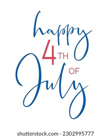 Happy 4th of July, United Stated Independence day. Template design for poster, banner, postcard, flyer, greeting card.  Vector Hand lettering text