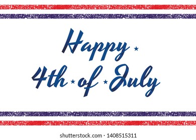 Happy 4th of July USA Independence Day greeting card. Lettering and American flag grunge brush paint background. Vector Illustration for Celebration  American Holiday 