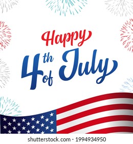 Happy 4th of July USA Independence Day greeting card with flag, fireworks and handwritten text design. Vector illustration