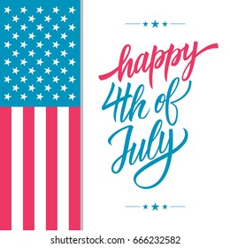 Happy 4th of July USA Independence Day greeting card with american national flag and hand lettering text design. Vector illustration.