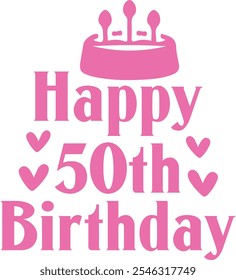 Happy 50th Birthday typography design on plain white transparent isolated background for card, shirt, hoodie, sweatshirt, apparel, tag, mug, icon, poster or badge