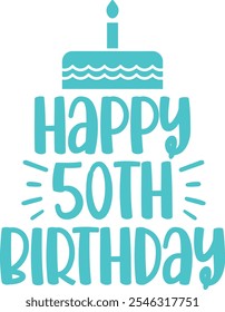 Happy 50th Birthday typography design on plain white transparent isolated background for card, shirt, hoodie, sweatshirt, apparel, tag, mug, icon, poster or badge