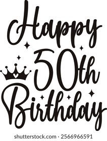 Happy 50th Birthday typography design on plain white transparent isolated background for card, shirt, hoodie, sweatshirt, apparel, tag, mug, icon, poster or badge