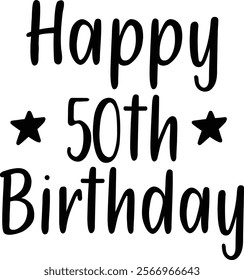 Happy 50th Birthday typography design on plain white transparent isolated background for card, shirt, hoodie, sweatshirt, apparel, tag, mug, icon, poster or badge