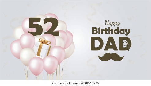 Happy  52  birthday dad , Greeting card, Vector illustration design.
