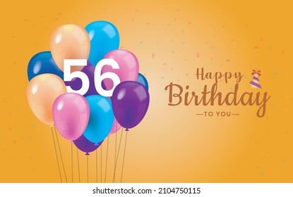 Happy 56  Birthday, Greeting Card, Vector illustration design.
