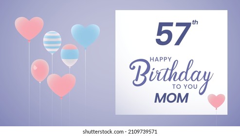 Happy 57 birthday Mom, Greeting card, Vector illustration design.   
