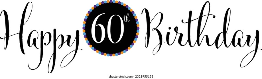 Happy 60th Birthday - 60 years Old