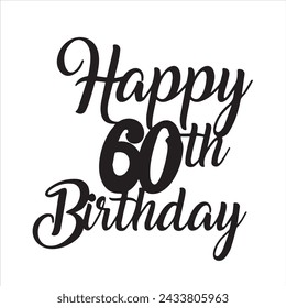 happy 60th birthday background inspirational positive quotes, motivational, typography, lettering design svg