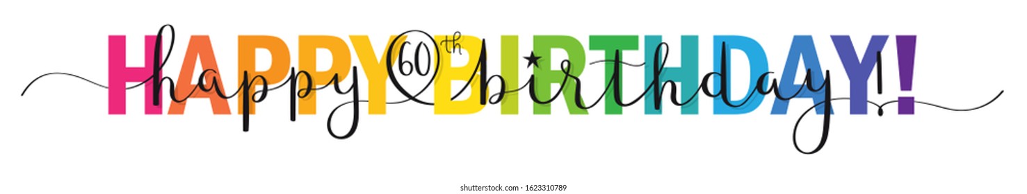 HAPPY 60th BIRTHDAY! Colorful Vector Mixed Typography Banner With Brush Calligraphy