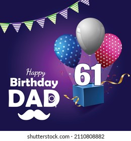Happy 61 Birthday dad , Greeting card, Vector illustration design.

