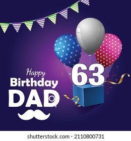Happy 63 Birthday dad , Greeting card, Vector illustration design.
