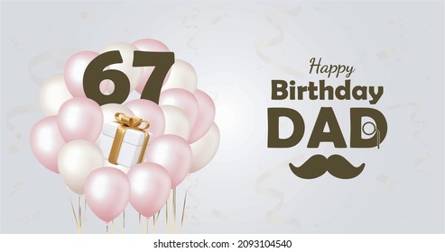 Happy  67 birthday dad , Greeting card, Vector illustration design.
