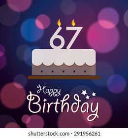 Happy 67th Birthday - Bokeh Vector Background with cake.
