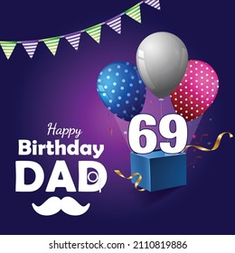 Happy 69 Birthday dad , Greeting card, Vector illustration design.
