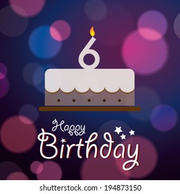 Happy 6th Birthday - Bokeh Vector Background With Cake.