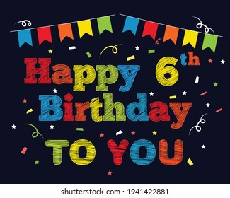 Happy 6th Birthday To You Lawn Sign , Birthday Banner For Sixth Year, Sixth Birthday