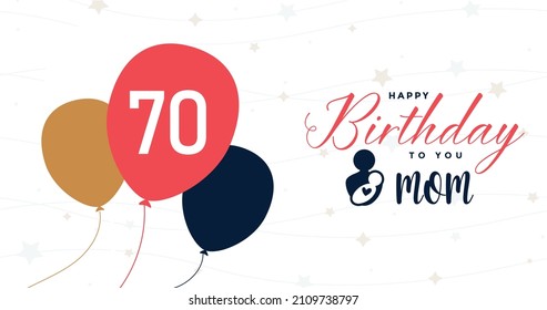 Happy 70 birthday Mom, Greeting card, Vector illustration design.   
