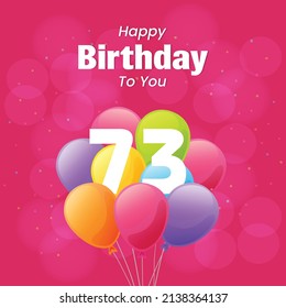 Happy 73rd birthday, greeting card, vector illustration design.
