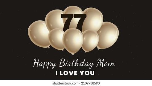 Happy 77 birthday Mom, Greeting card, Vector illustration design.   
