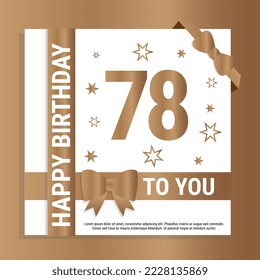 Happy 78th Birthday. Gold numerals and glittering gold ribbons. Festive background. Decoration for party event, greeting card and invitation, design template for birthday celebration. Eps10 Vector