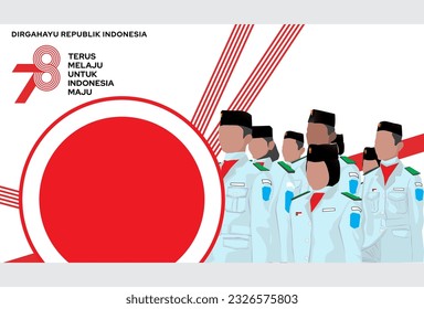 Happy 78th Republic of Indonesia with Paskibra vector illustration, tagline "keep moving forward for Indonesia to move forward"