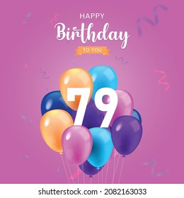 Happy  79 birthday, Greeting card, Vector illustration design.
