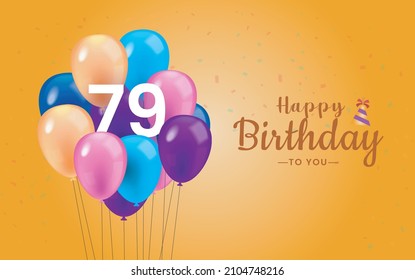 Happy  79 Birthday, Greeting Card, Vector illustration design.
