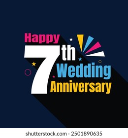 Happy 7th weeding anniversary colorful typography greeting card. Modern text 7 years anniversary banner, poster, template. Celebration confetti elements vector illustration.
