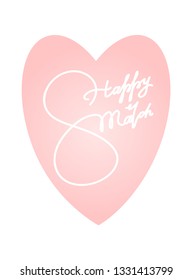 Happy 8 March Day typography poster with white handwritten calligraphy text, isolated on pink heart background. Vector Illustration