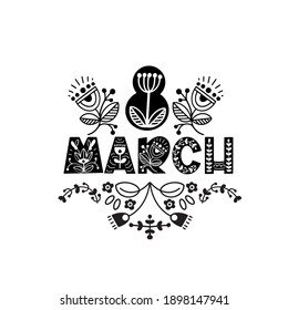 Happy 8 March lettering. Typography in scandinavian style with floral ornament. Vector illustration.
