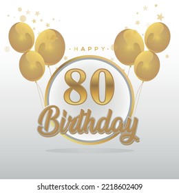 Happy 80th birthday balloons greeting card background. balloons greeting card background vector design