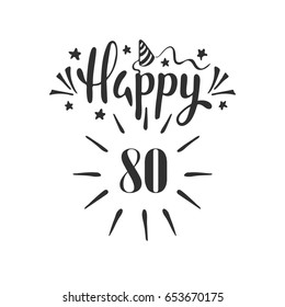 Happy 80th Birthday.  Lettering. Hand drawn vector illustration, design, greeting card, logo.