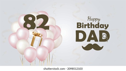 Happy  82  birthday dad , Greeting card, Vector illustration design.
