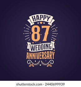 Happy 87th wedding anniversary quote lettering design. 87 years anniversary celebration typography design.