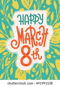 Happy 8th of March, the international women's day, girly greeting card with fun lettering