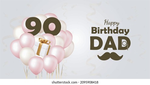 Happy 90 birthday dad , Greeting card, Vector illustration design.
