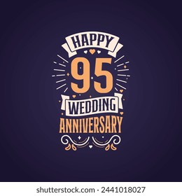 Happy 95th wedding anniversary quote lettering design. 95 years anniversary celebration typography design.