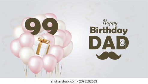 Happy 99 birthday dad , Greeting card, Vector illustration design.