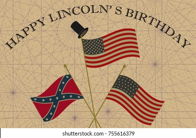 Happy Abraham Lincoln Birthday. Union and Confederate Flags with Top Hat 