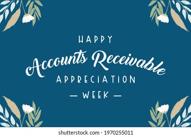 Happy Accounts Receivable Appreciation Day, Week, Holiday concept. Template for background, banner, card, poster, t-shirt with text inscription, vector eps.