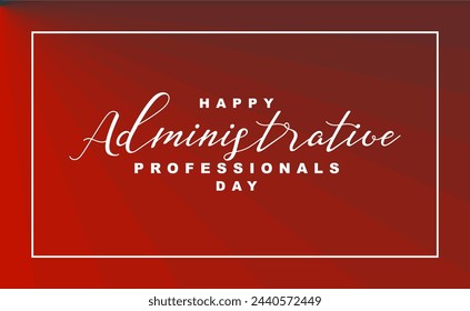 Happy Administrative, holiday concept administrative professionals day
